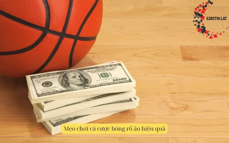 Mẹo chơi cá cược bóng rổ ảo hiệu quả