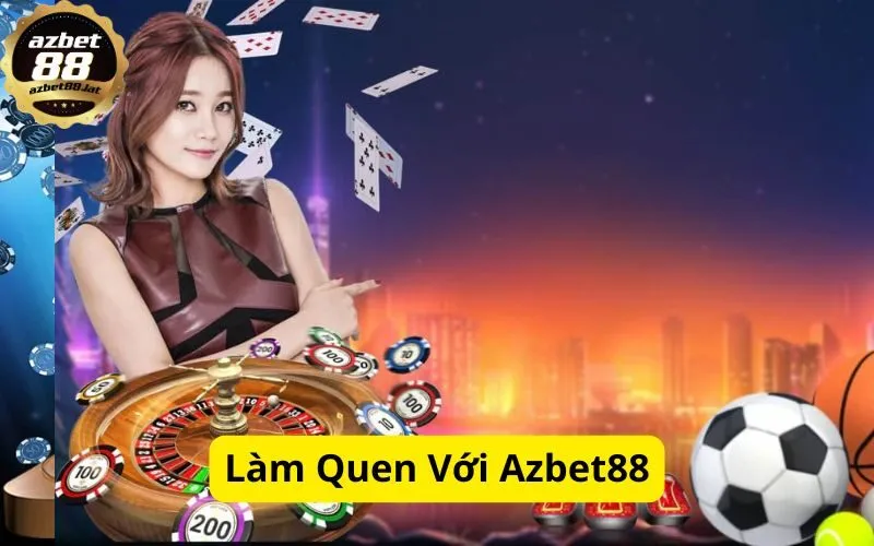Làm Quen Với Azbet88