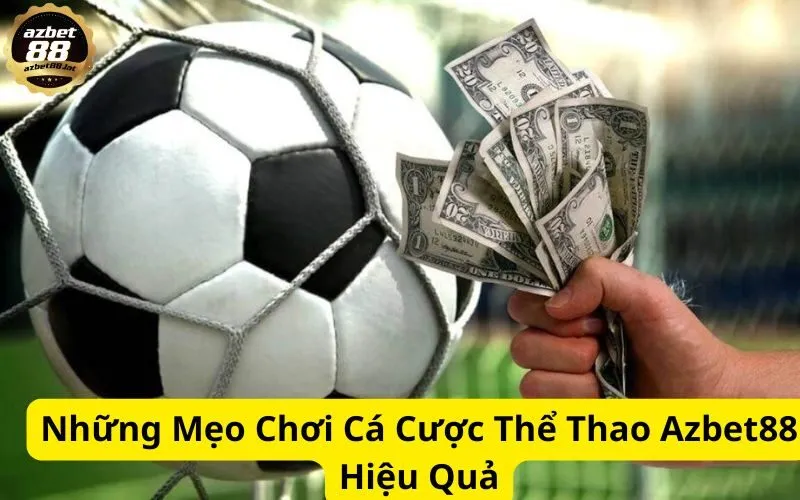 Những Mẹo Chơi Cá Cược Thể Thao Azbet88 Hiệu Quả